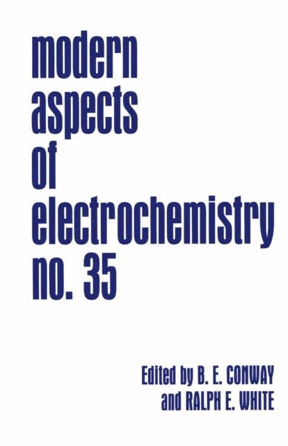 Ralph E. White, Brian E. Conway - Modern Aspects of Electrochemistry, E-bok