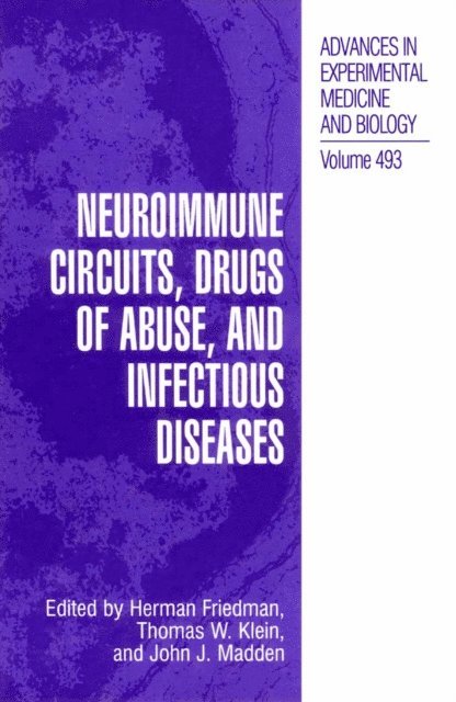 John J. Madden, Thomas W. Klein, Herman Friedman - Neuroimmune Circuits, Drugs of Abuse, and Infectious Diseases, E-bok