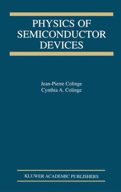 C.A. Colinge, J.-P. Colinge - Physics of Semiconductor Devices, E-bok