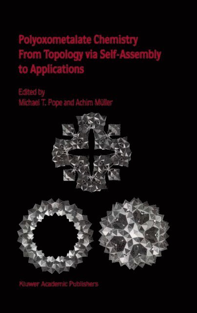 Achim Muller, M.T. Pope - Polyoxometalate Chemistry From Topology via Self-Assembly to Applications, E-bok
