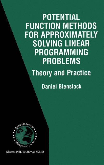 Daniel Bienstock - Potential Function Methods for Approximately Solving Linear Programming Problems: Theory and Practice, E-bok