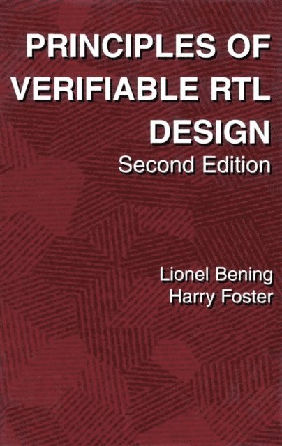 Harry D. Foster, Lionel Bening - Principles of Verifiable RTL Design, E-bok