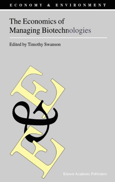 T.M. Swanson - Economics of Managing Biotechnologies, E-bok