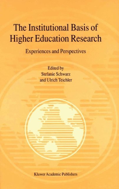 Ulrich Teichler, Stefanie Schwarz - Institutional Basis of Higher Education Research, E-bok