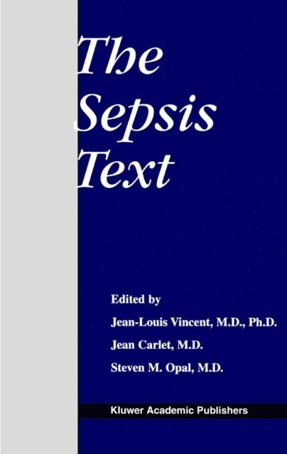 Steven M. Opal, Jean Carlet, Jean-Louis Vincent - Sepsis Text, E-bok