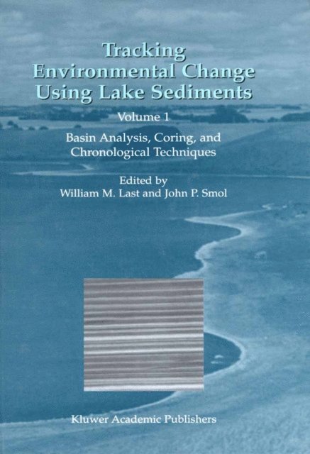 John P. Smol, William M. Last - Tracking Environmental Change Using Lake Sediments, E-bok
