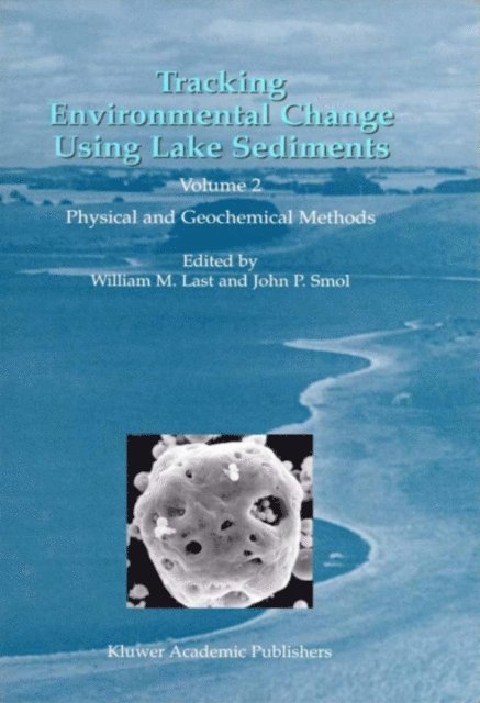 John P. Smol, William M. Last - Tracking Environmental Change Using Lake Sediments, E-bok