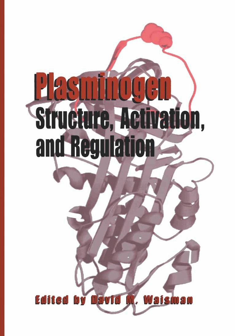 Aldo Morton Rescigno, David M. Waisman, David M. Waisman - Plasminogen: Structure, Activation, and Regulation, Inbunden. Tillgänglighet: Lägg i varukorg