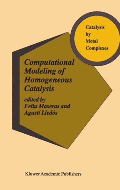 Agusti Lledos, Feliu Maseras - Computational Modeling of Homogeneous Catalysis, E-bok