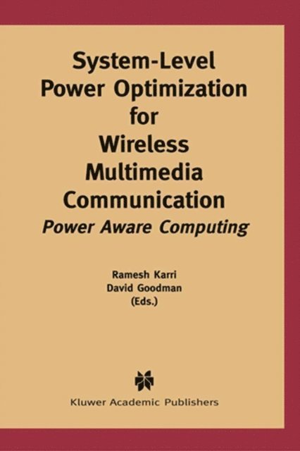 David J. Goodman, Ramesh Karri - System-Level Power Optimization for Wireless Multimedia Communication, E-bok