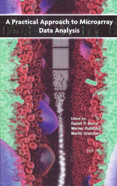 Martin Granzow, Werner Dubitzky, Daniel P. Berrar - Practical Approach to Microarray Data Analysis, E-bok