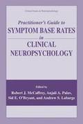 Practitioners Guide to Symptom Base Rates in Clinical Neuropsychology