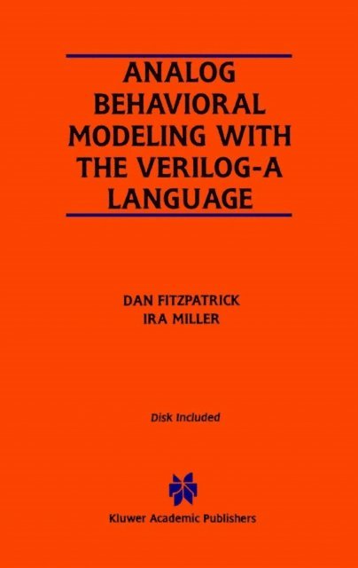 Ira Miller, Dan FitzPatrick - Analog Behavioral Modeling with the Verilog-A Language, E-bok