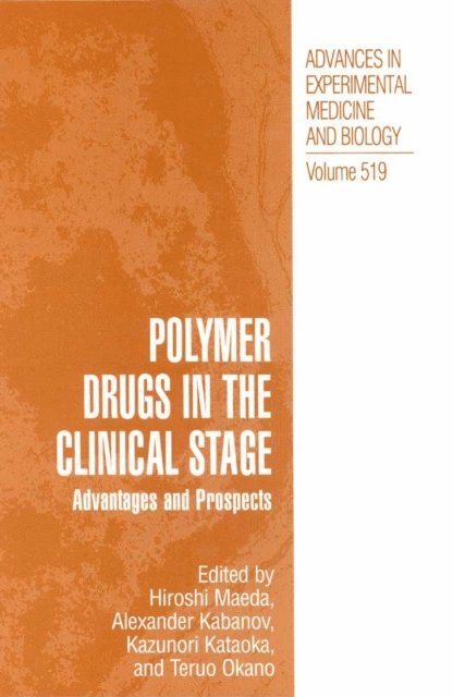 Teruo Okano, Kazunori Kataoka, Alexander Kabanov, Hiroshi Maeda - Polymer Drugs in the Clinical Stage, E-bok
