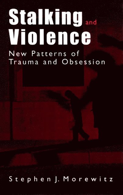 Stephen J. Morewitz - Stalking and Violence, E-bok