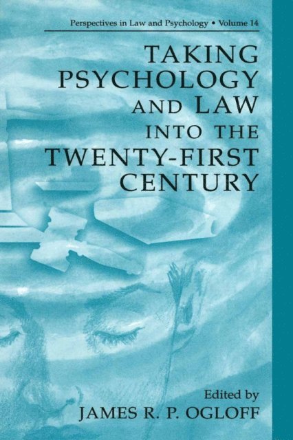 James R.P. Ogloff - Taking Psychology and Law into the Twenty-First Century, E-bok
