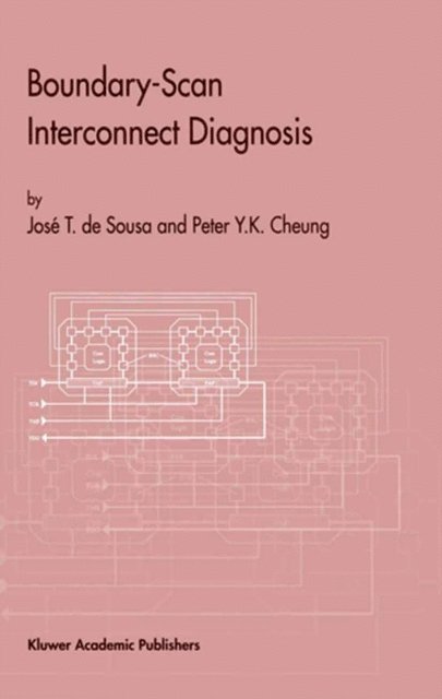 Peter Y.K. Cheung, Jose T. de Sousa - Boundary-Scan Interconnect Diagnosis, E-bok
