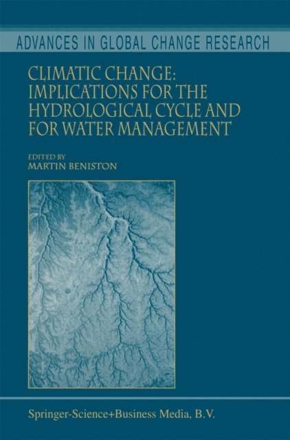 Martin Beniston - Climatic Change: Implications for the Hydrological Cycle and for Water Management, E-bok