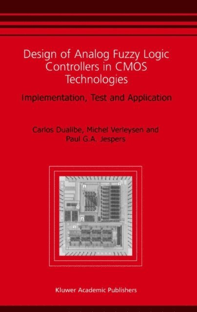 P. Jespers, Michel Verleysen, Carlos Dualibe - Design of Analog Fuzzy Logic Controllers in CMOS Technologies, E-bok