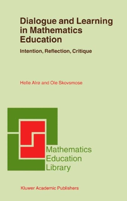 Ole Skovsmose, Helle Alro - Dialogue and Learning in Mathematics Education, E-bok