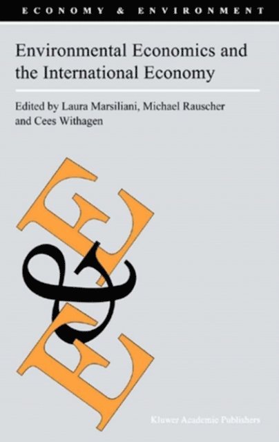 Cees Withagen, Michael Rauscher, Laura Marsiliani - Environmental Economics and the International Economy, E-bok