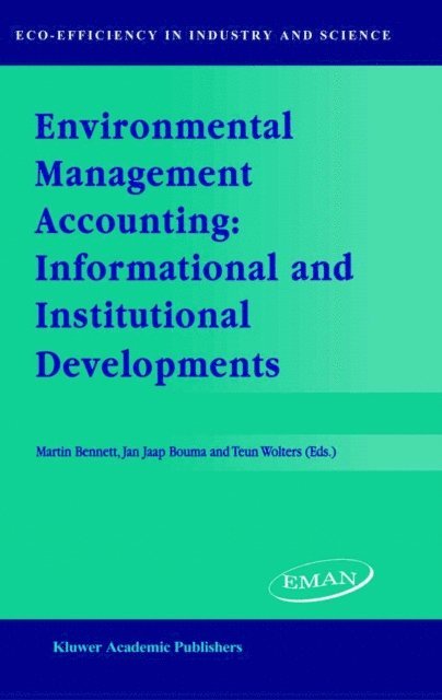 T.J. Wolters, J.J. Bouma, M.D. Bennett - Environmental Management Accounting: Informational and Institutional Developments, E-bok
