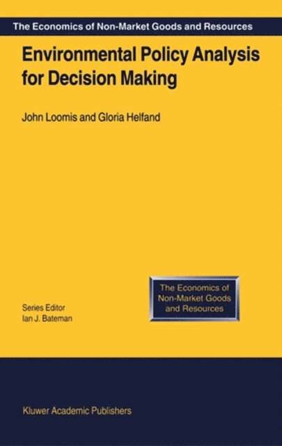 Gloria Helfand, J. Loomis - Environmental Policy Analysis for Decision Making, E-bok