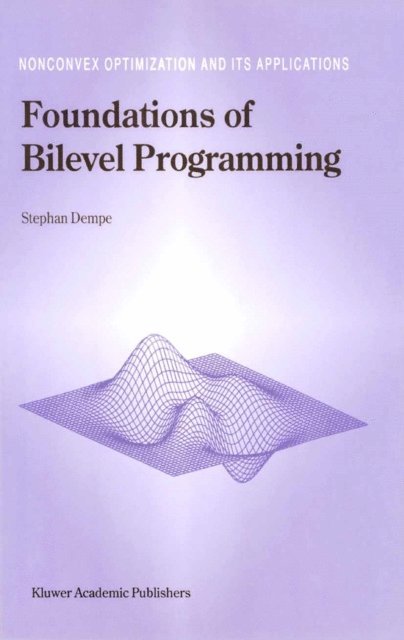 Stephan Dempe - Foundations of Bilevel Programming, E-bok