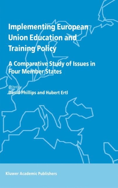 H. Ertl, D. Phillips - Implementing European Union Education and Training Policy, E-bok