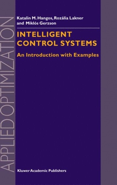 M. Gerzson, R. Lakner, Gabor Szederkenyi - Intelligent Control Systems, E-bok