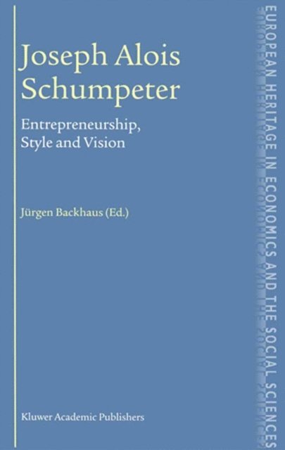 Jurgen G. Backhaus - Joseph Alois Schumpeter, E-bok