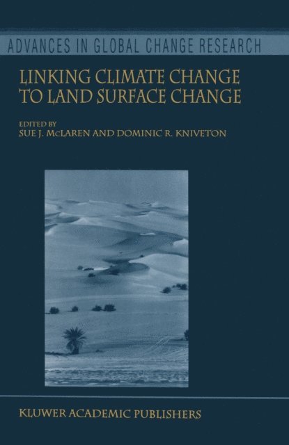 D.R. Kniveton, S.J. McLaren - Linking Climate Change to Land Surface Change, E-bok