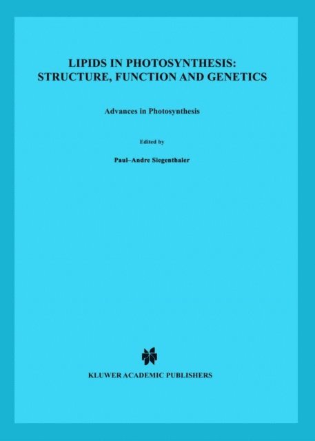 N. Murata, Paul-Andre Siegenthaler - Lipids in Photosynthesis: Structure, Function and Genetics, E-bok