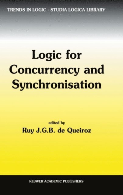 R.J. De Queiroz - Logic for Concurrency and Synchronisation, E-bok