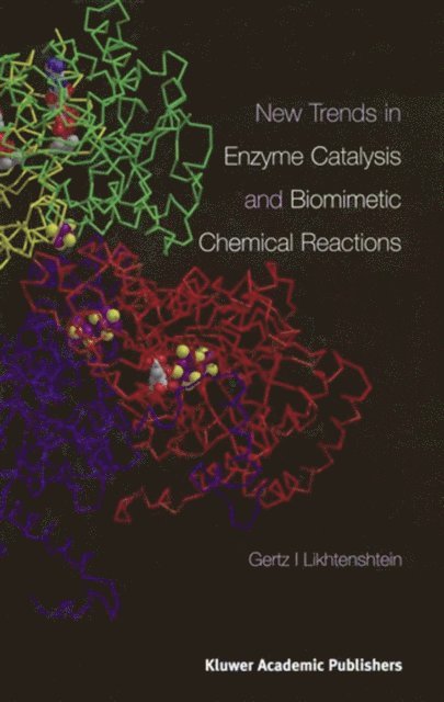 Gertz I. Likhtenshtein - New Trends in Enzyme Catalysis and Biomimetic Chemical Reactions, E-bok