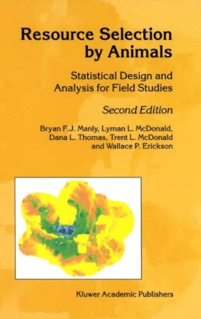 Wallace P. Erickson, Trent L. McDonald, D.L. Thomas, L. McDonald, B.F. Manly - Resource Selection by Animals, E-bok