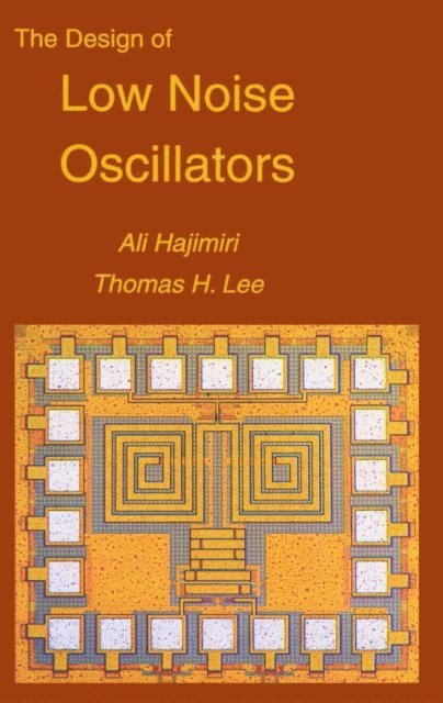 Thomas H. Lee, Ali Hajimiri - Design of Low Noise Oscillators, E-bok