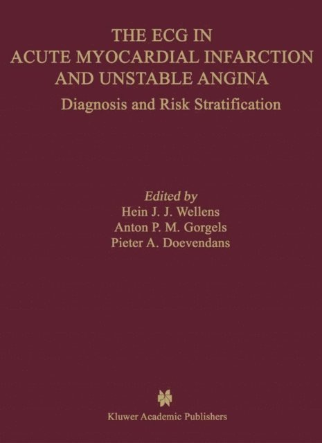 P.A.F.M. Doevendans, Anton M. Gorgels, Hein J.J. Wellens - ECG in Acute Myocardial Infarction and Unstable Angina, E-bok