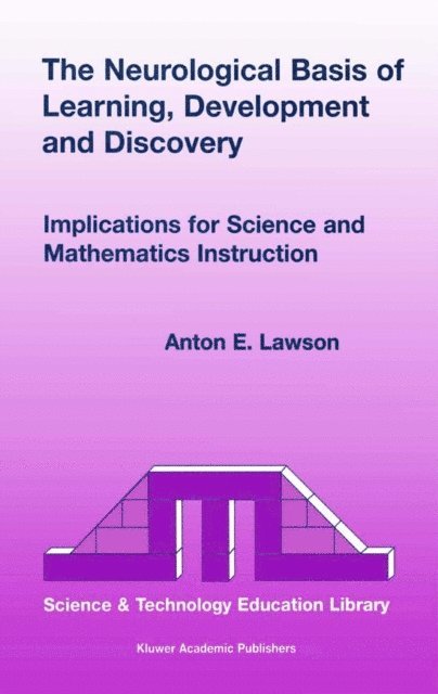Anton E. Lawson - Neurological Basis of Learning, Development and Discovery, E-bok