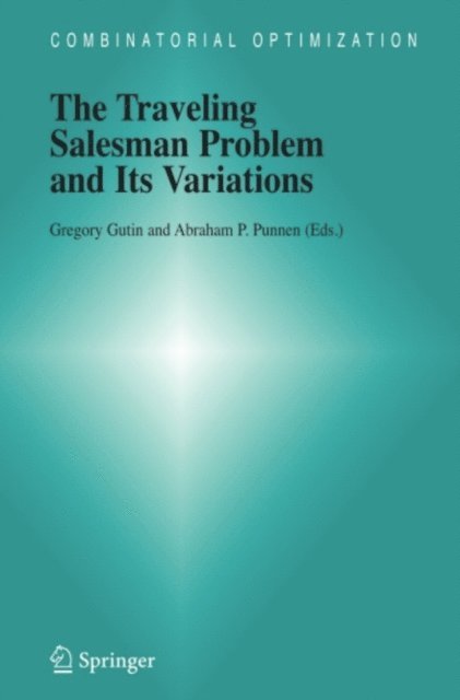 A.P. Punnen, G. Gutin - Traveling Salesman Problem and Its Variations, E-bok