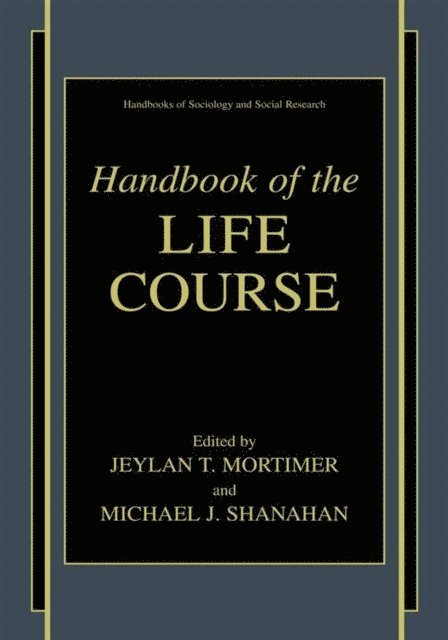 Michael J. Shanahan, Jeylan T. Mortimer - Handbook of the Life Course, E-bok