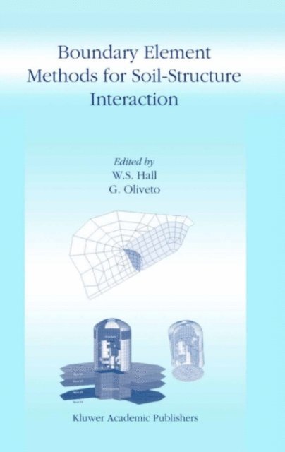 G. Oliveto, W.S. Hall - Boundary Element Methods for Soil-Structure Interaction, E-bok