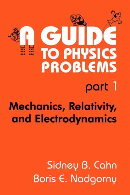Boris E. Nadgorny, Sidney B. Cahn - Guide to Physics Problems, E-bok
