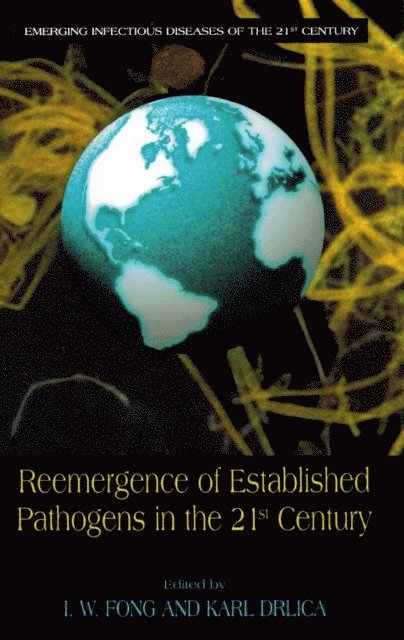 Karl Drlica, I.W. Fong - Reemergence of Established Pathogens in the 21st Century, E-bok