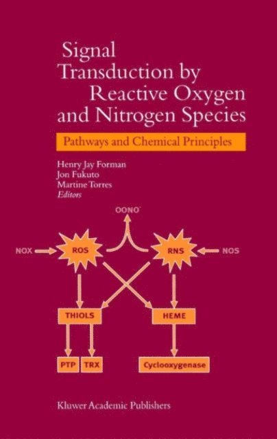 M. Torres, J.M. Fukuto, H.J. Forman - Signal Transduction by Reactive Oxygen and Nitrogen Species: Pathways and Chemical Principles, E-bok