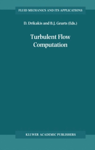 Bernard Geurts, D. Drikakis - Turbulent Flow Computation, E-bok