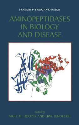 N. M. Hooper, Uwe Lendeckel - Aminopeptidases in Biology and Disease, Inbunden