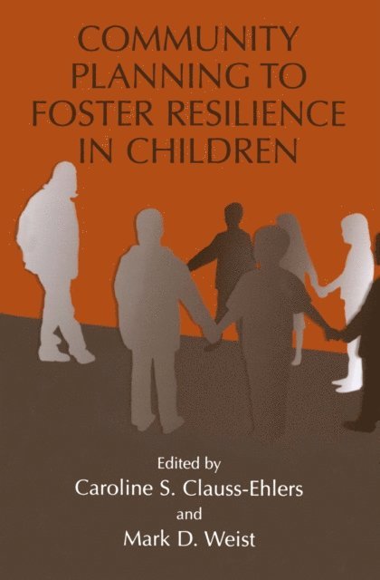 Mark D. Weist, Caroline S. Clauss-Ehlers - Community Planning to Foster Resilience in Children, E-bok