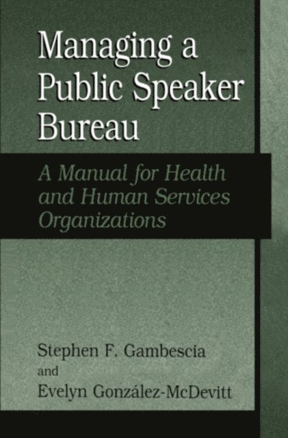 Evelyn Gonzalez, Stephen F. Gambescia - Managing A Public Speaker Bureau, E-bok