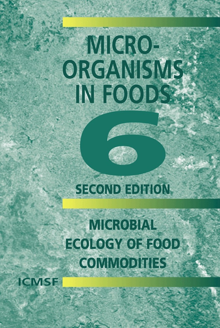 International Commission on Microbiological Specifications for Foods (ICMSF) - Microorganisms in Foods 6, Inbunden